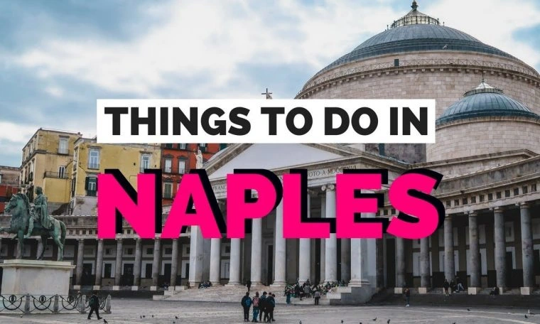 25 Must-Try Things to Do in Naples Today