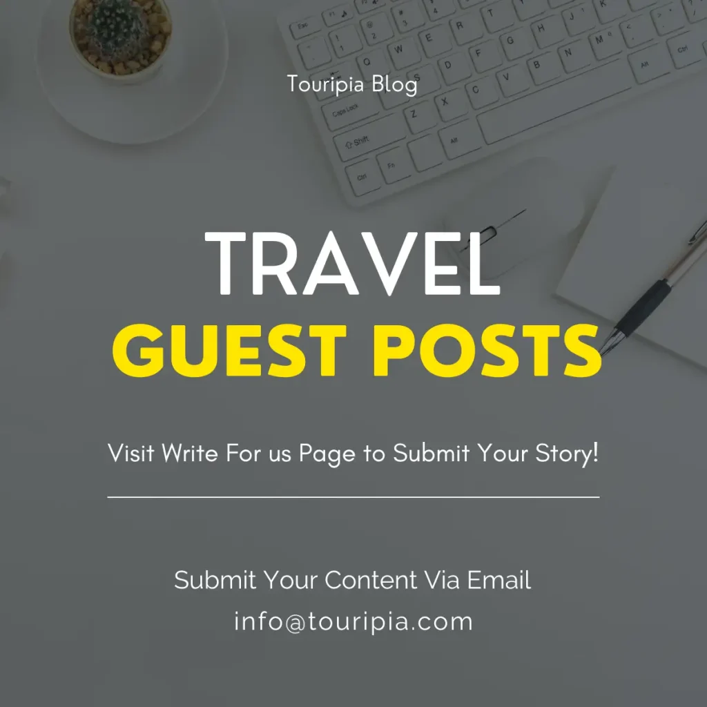 Write For Touripia | Write for us travel
