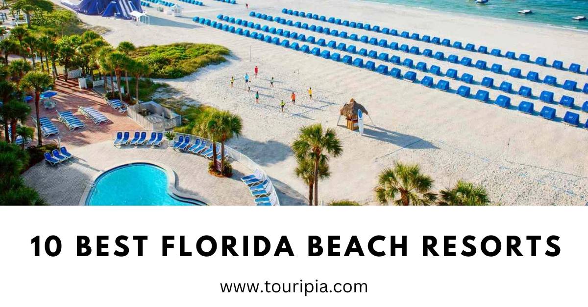 10 Best Florida Beach Resorts For Family Vacation