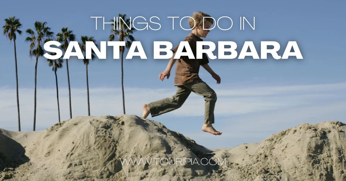 10 Fun Things to Do in Santa Barbara with Kids: The Ultimate Checklist