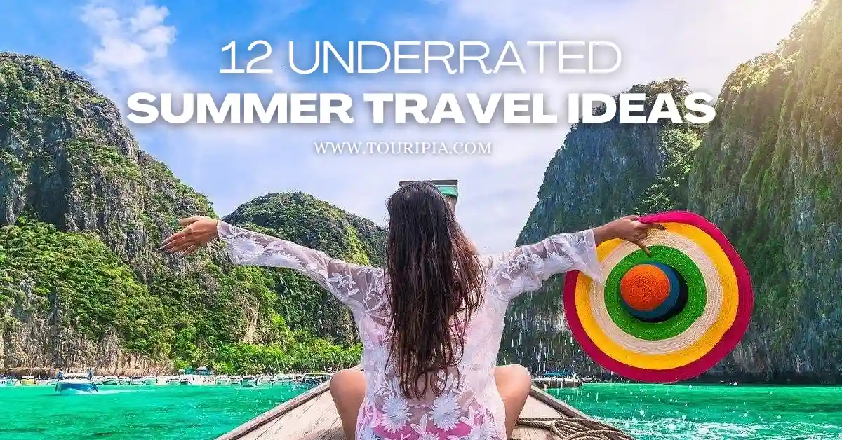 12-Underrated-Summer-Travel-Ideas-You-Need-to-Try-In-2024.webp