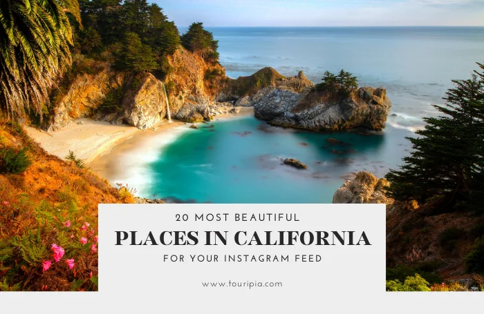 20 Most Beautiful Places in California for Your Instagram Feed
