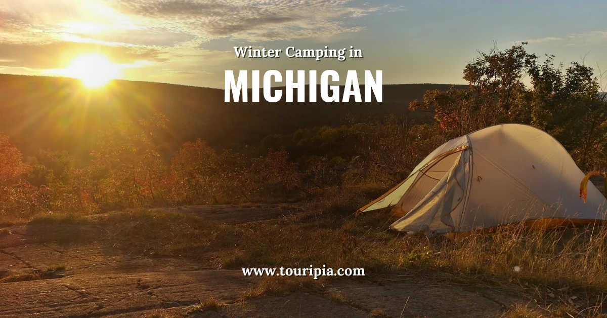 Winter Camping in Michigan: An Ultimate Guide