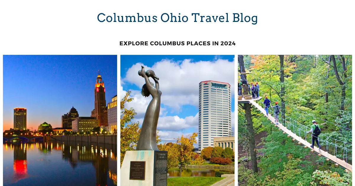 Columbus Ohio Travel Blog – Explore Columbus Places in 2024