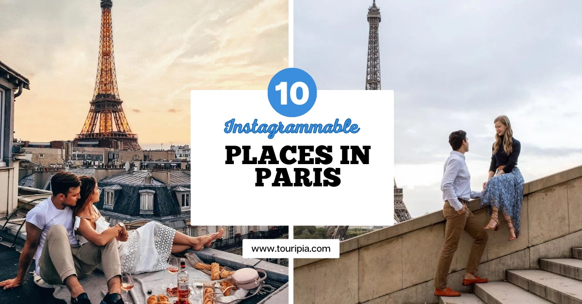 Top 10 Instagrammable Places in Paris