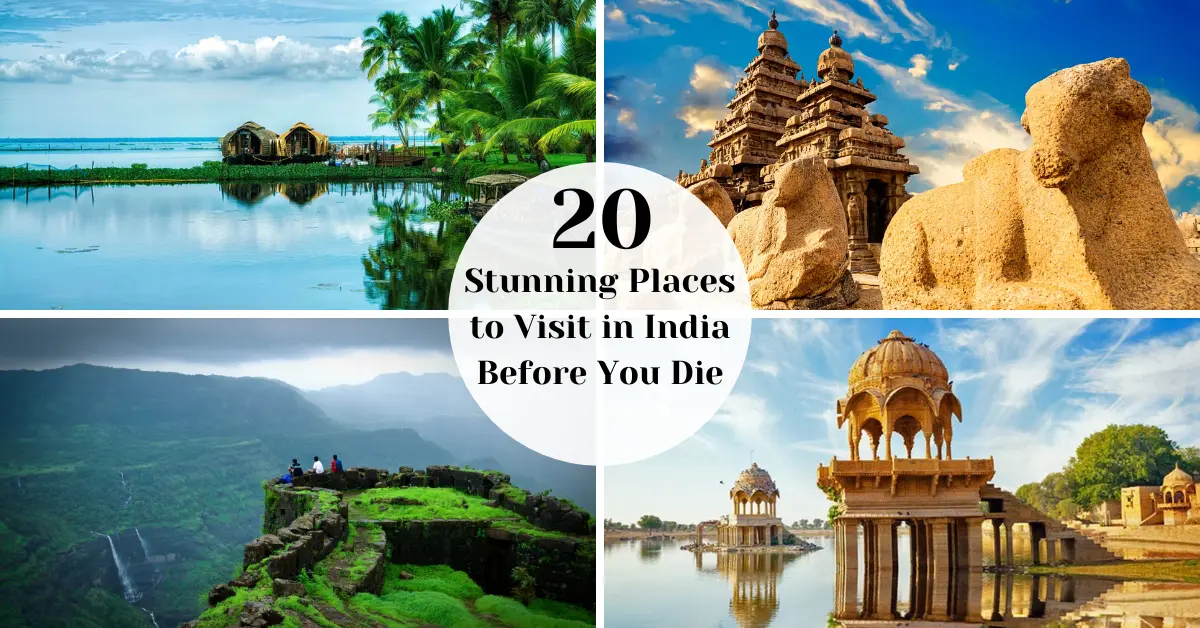 20 Stunning Places to Visit in India Before You Die