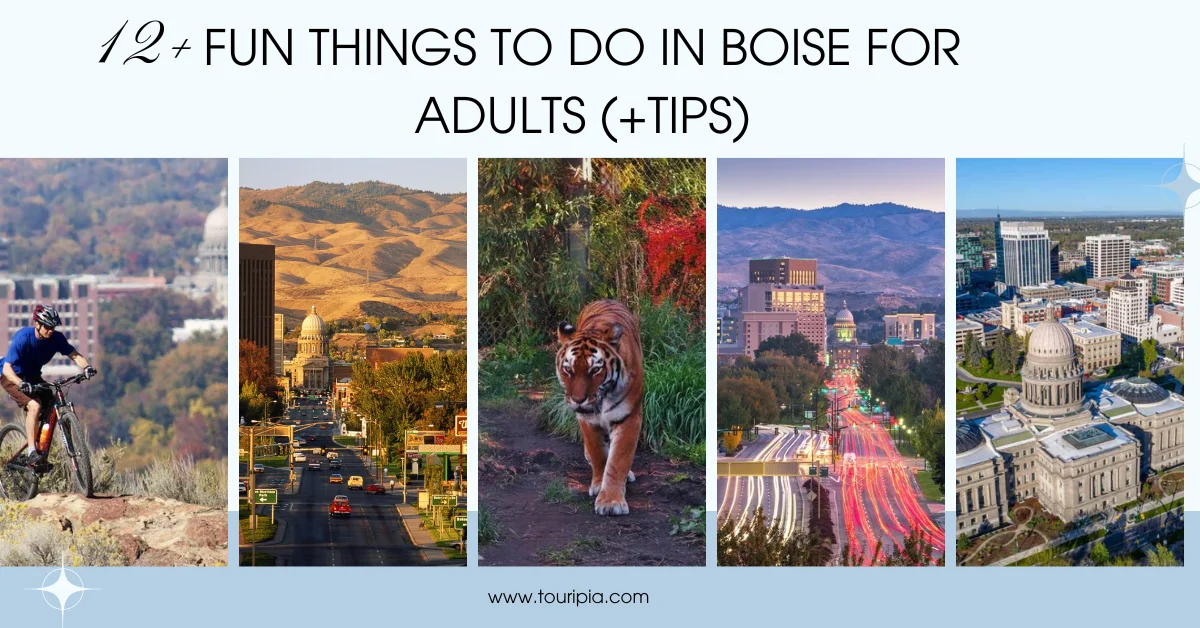 12+ Fun Things to Do in Boise for Adults (+Tips)