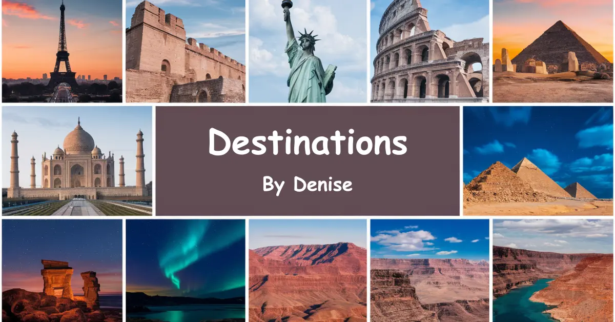10 Ways Destinations by Denise Will Improve Your Travels in 2025 1 Destinations by denise blog 1