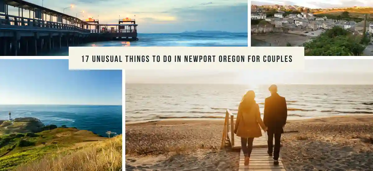 17 Unusual Things to Do in Newport Oregon for Couples