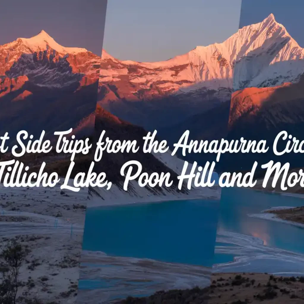  Best Side Trips from the Annapurna Circuit: Tilicho Lake, Poon Hill and More  