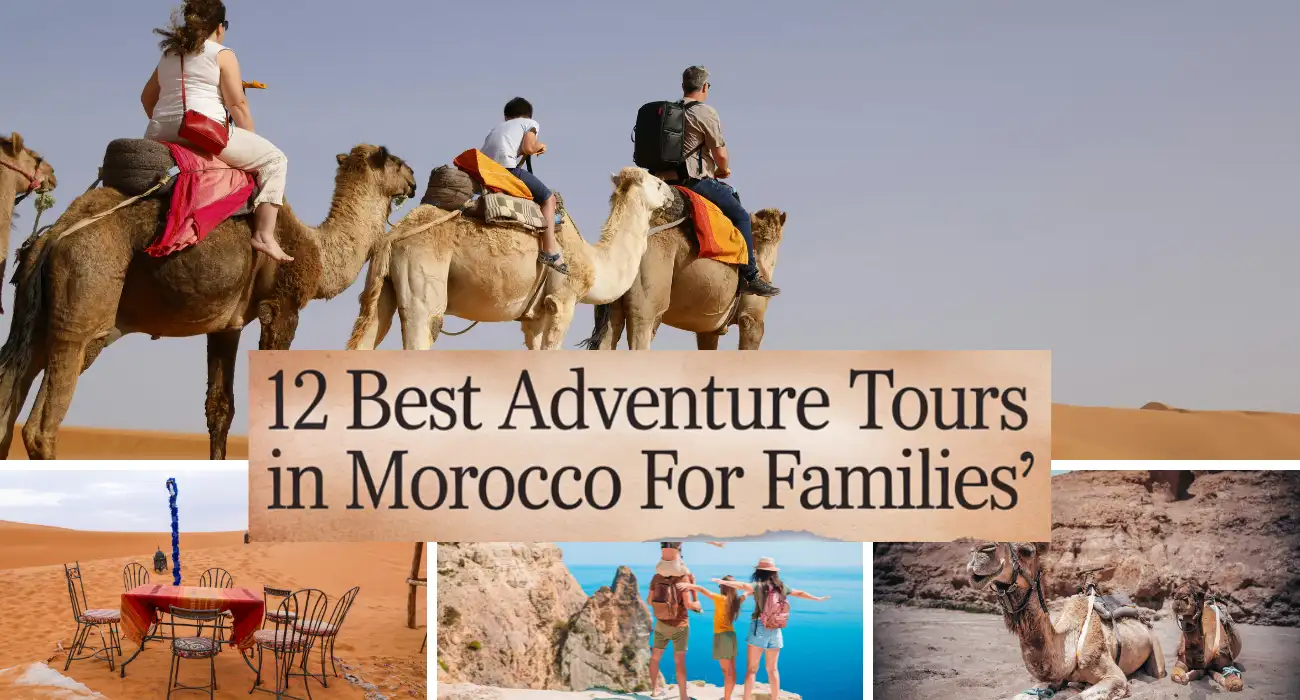 12 Best Adventure Tours in Morocco for Families