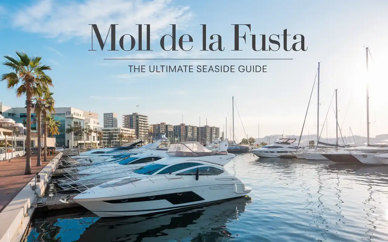 Moll de la Fusta: The Ultimate Seaside Guide