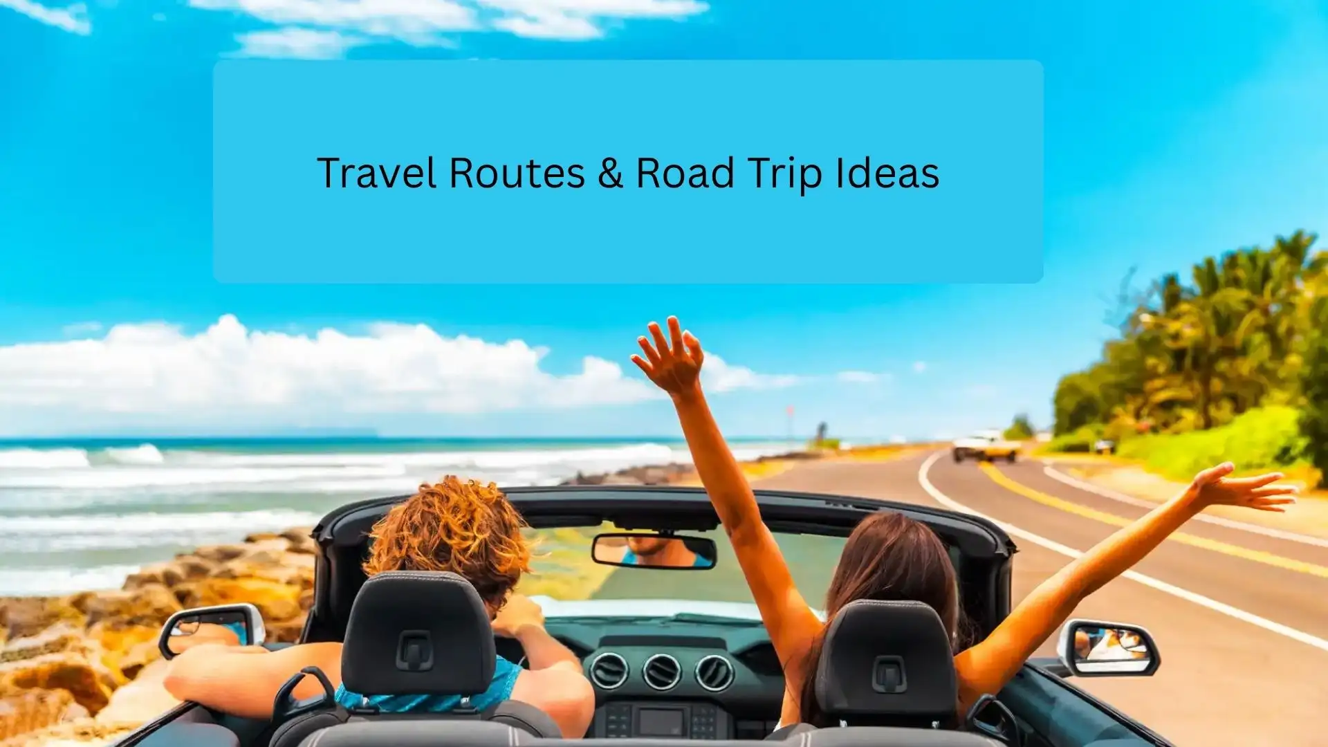 Travel Routes Road Trip Ideas