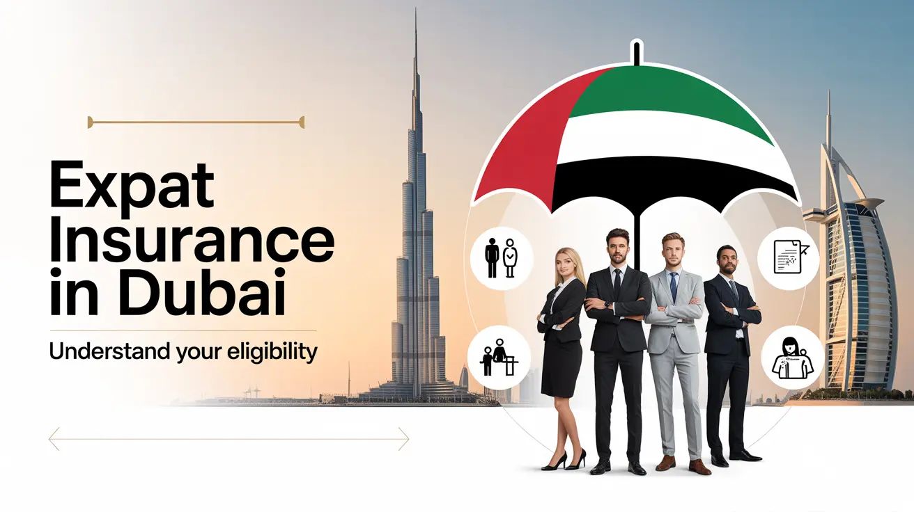 Expat Insurance in Dubai: Understand Your Eligibility