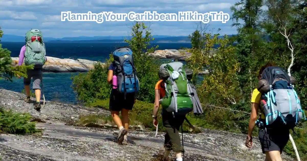 Planning Your Caribbean Hiking Trip