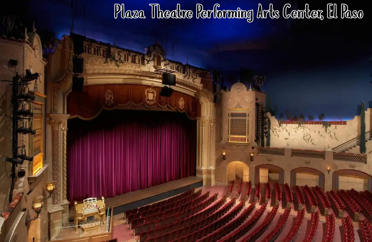 Plaza Theatre Performing Arts Center El Paso