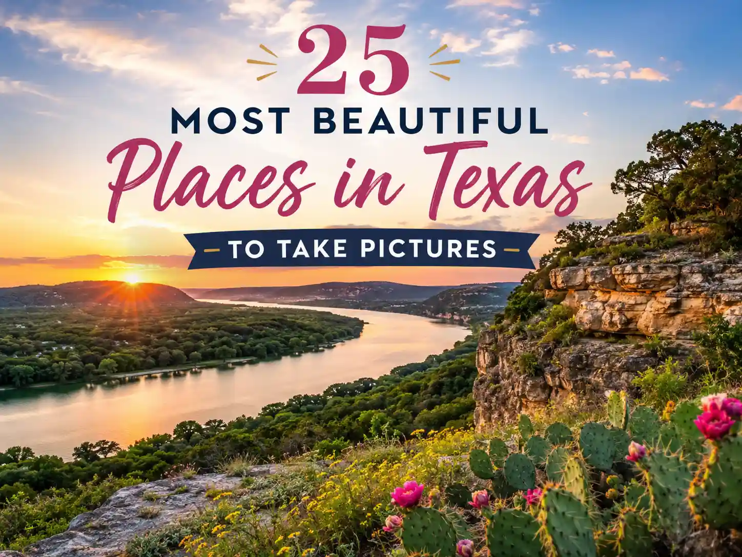 25 Most Beautiful Places in Texas to Take Pictures
