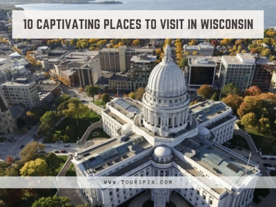 Captivating Places to Visit in Wisconsin